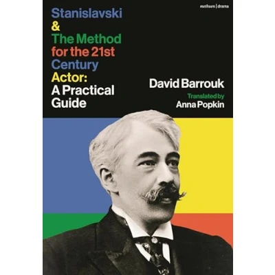 Afbeelding van Stanislavski and the Method for 21st Century Actor: A Guide