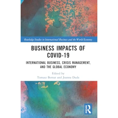 Afbeelding van Business Impacts of COVID 19: International Business, Crisis Management, and the Global Economy
