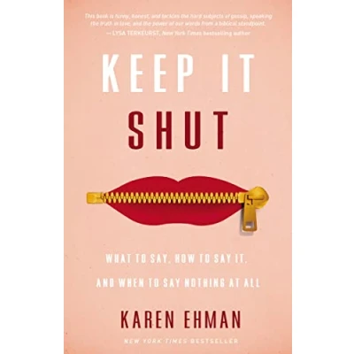 Afbeelding van Keep It Shut: What to Say, How Say It, and When Nothing at All