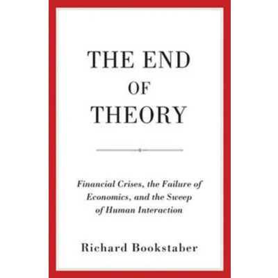 Afbeelding van the End of Theory: Financial Crises, Failure Economics, and Sweep Human Interaction