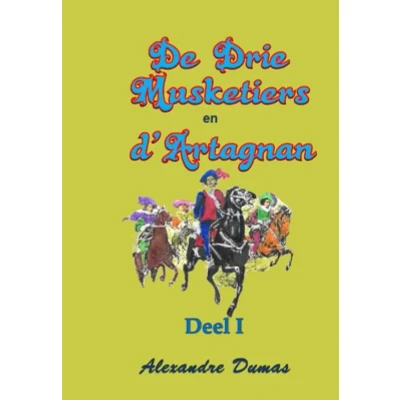 Afbeelding van De Drie Musketiers en D&quot;;Artagnan deel I (Paperback)