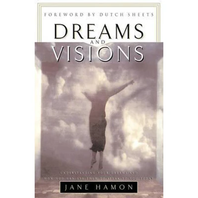 Afbeelding van Dreams and Visions: Understanding Your How God Can Use Them to Speak You Today