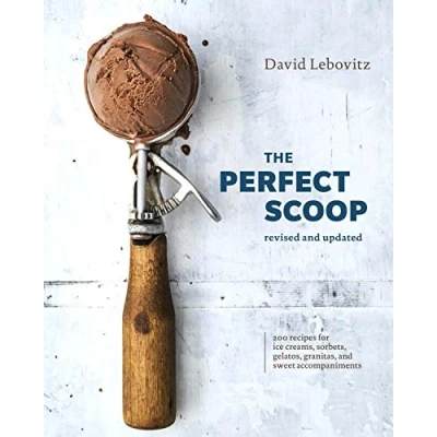 Afbeelding van The Perfect Scoop, Revised and Updated: 200 Recipes for Ice Creams, Sorbets, Gelatos, Granitas, Sweet Accompaniments [A Cookbook]