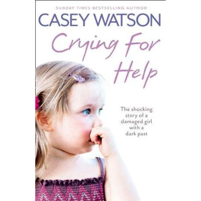 Afbeelding van Crying for Help: The Shocking True Story of a Damaged Girl with Dark Past