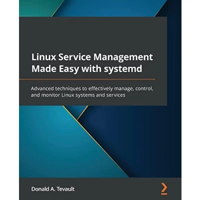 Afbeelding van Linux Service Management Made Easy with systemd: Advanced techniques to effectively manage, control, and monitor systems services