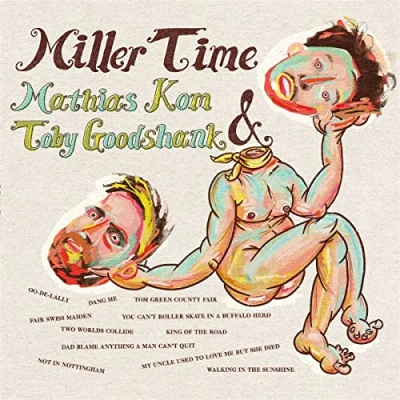 Afbeelding van Mathias Kom &amp; Toby Goodshank Miller Time (CD)
