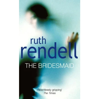 Afbeelding van the Bridesmaid: a passionate love story with chilling, dark twist from award winning queen of crime, Ruth Rendell