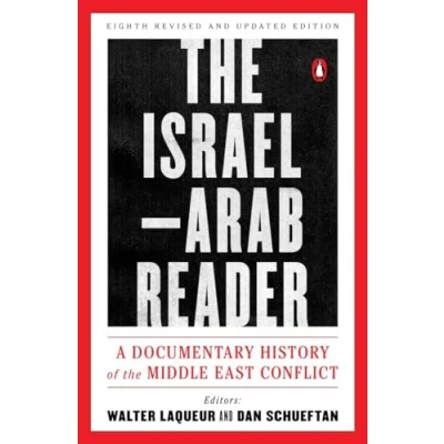 Afbeelding van the Israel Arab Reader: A Documentary History of Middle East Conflict: Eighth Revised and Updated Edition