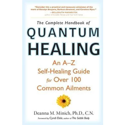 Afbeelding van Complete Handbook of Quantum Healing: An A Z Self Healing Guide for Over 100 Common Ailments