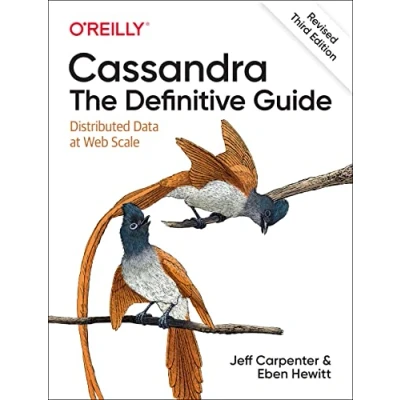 Afbeelding van Cassandra: The Definitive Guide, (Revised) Third Edition: Distributed Data at Web Scale