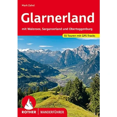 Afbeelding van Glarnerland: Mit Walensee, Sarganserland und Obertoggenburg. 55 Touren. GPS Tracks