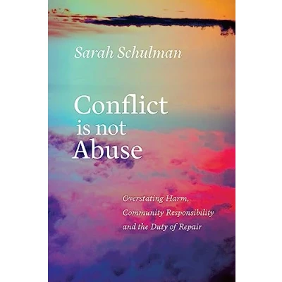 Afbeelding van Conflict is Not Abuse: Overstating Harm, Community Responsibility and the Duty of Repair
