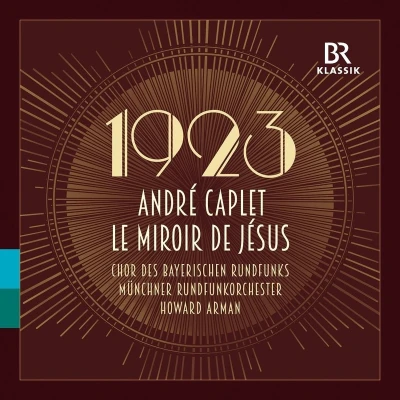 Afbeelding van Chor Des Bayerischen Rundfunks, Münchner Rundfunkorchester, Howard Arman Caplet: The Mirror Of Jesus/ Mysteries Rosary (CD)