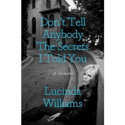 Afbeelding van Don&#039;t Tell Anybody the Secrets I Told You: A Memoir