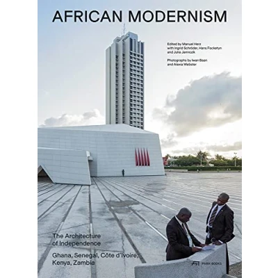 Afbeelding van African Modernism: The Architecture of Independence. Ghana, Senegal, Cote d&#039;Ivoire, Kenya, Zambia