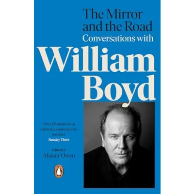 Afbeelding van the Mirror and Road: Conversations with William Boyd