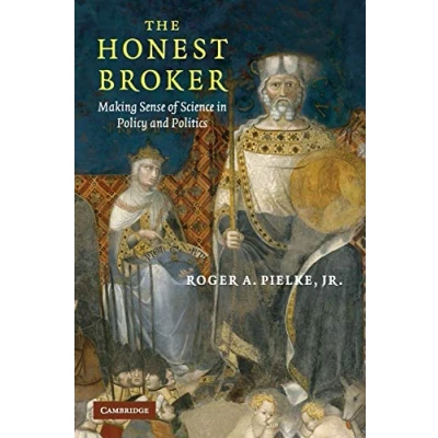 Afbeelding van The Honest Broker: Making Sense of Science in Policy and Politics