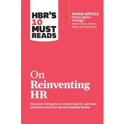 Afbeelding van HBR&#039;s 10 Must Reads on Reinventing HR (with bonus article &quot;People Before Strategy&quot; by Ram Charan, Dominic Barton, and Dennis Carey): ... Carey)