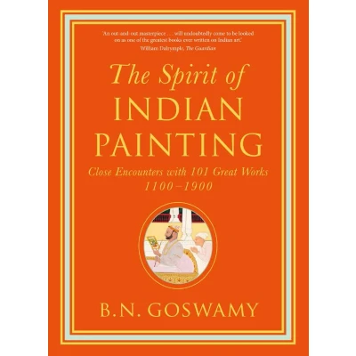 Afbeelding van The Spirit of Indian Painting: Close Encounters with 101 Great Works 1100?1900