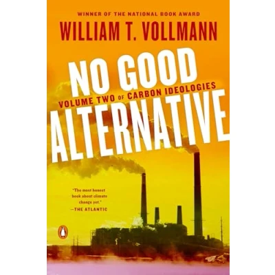 Afbeelding van No Good Alternative: Volume Two of Carbon Ideologies
