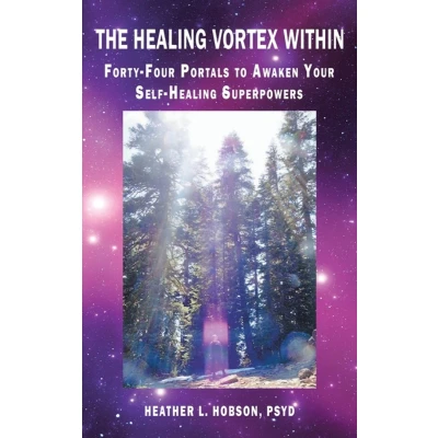 Afbeelding van The Healing Vortex Within: Forty Four Portals to Awaken Your Self Superpowers