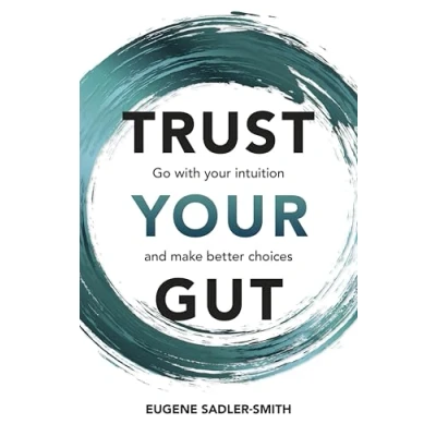 Afbeelding van Trust your Gut: Go with intuition and make better choices