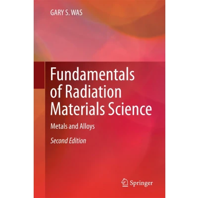 Afbeelding van Fundamentals of Radiation Materials Science: Metals and Alloys