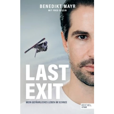 Afbeelding van Last Exit. Mein gefährliches Leben im Schnee: Eine Geschichte über Extremsport, Drogen und ADHS