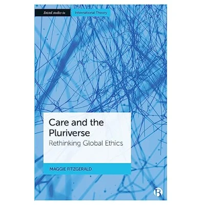 Afbeelding van Care and the Pluriverse: Rethinking Global Ethics