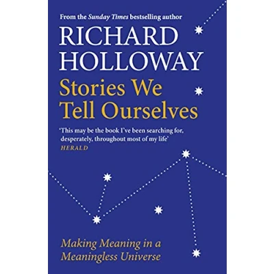 Afbeelding van Stories We Tell Ourselves: Making Meaning in a Meaningless Universe