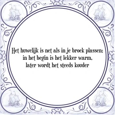 Afbeelding van Het huwelijk is net als in je broek plassen; h Tegeltje + Spreuk
