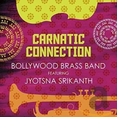 Afbeelding van Bollywood Brass Band Feat. Jyotsna Srikanth Carnatic Connection (CD)