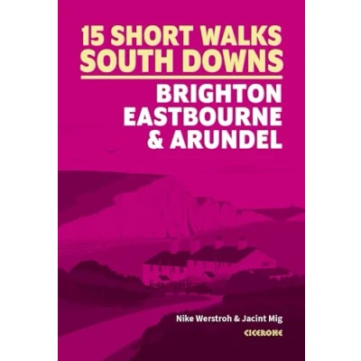 Afbeelding van Short Walks in the South Downs: Brighton, Eastbourne and Arundel
