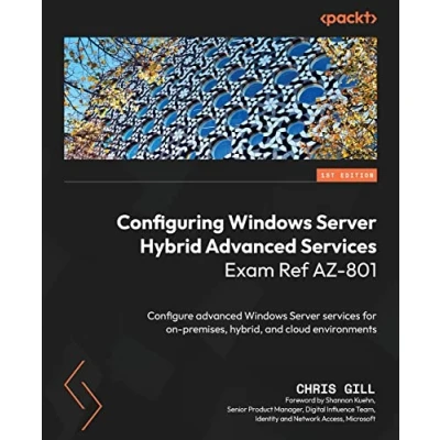 Afbeelding van Configuring Windows Server Hybrid advanced services Exam Ref AZ 801: Configure for on premises, hybrid, and cloud environments