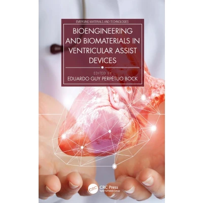 Afbeelding van Emerging Materials and Technologies Bioengineering Biomaterials in Ventricular Assist Devices