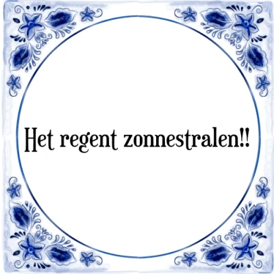 Afbeelding van Het regent zonnestralen!! Tegeltje + Spreuk