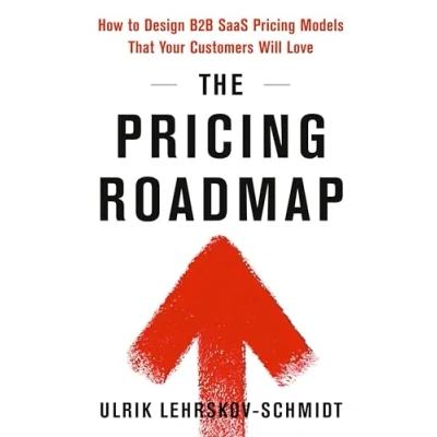 Afbeelding van The Pricing Roadmap: How to Design B2B SaaS Models That Your Customers Will Love