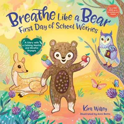 Afbeelding van Breathe Like a Bear: First Day of School Worries: Story with Calming Mantra and Mindful Prompts