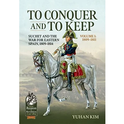 Afbeelding van to Conquer and Keep: Suchet the War for Eastern Spain, 1809 1814, Volume 1 1811: 107