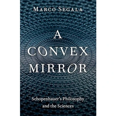 Afbeelding van A Convex Mirror: Schopenhauer&#039;s Philosophy and the Sciences