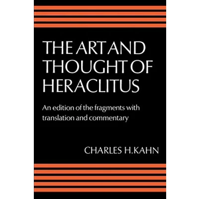 Afbeelding van the Art and Thought of Heraclitus: A New Arrangement Translation Fragments with Literary Philosophical Commentary