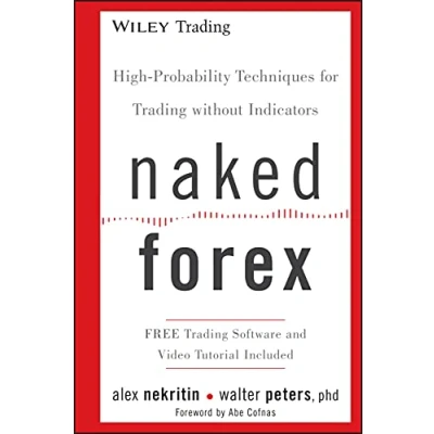 Afbeelding van Naked Forex: High Probability Techniques for Trading Without Indicators (Wiley Series, Band 534)
