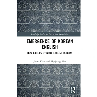 Afbeelding van Emergence of Korean English: How Korea&#039;s Dynamic English is Born