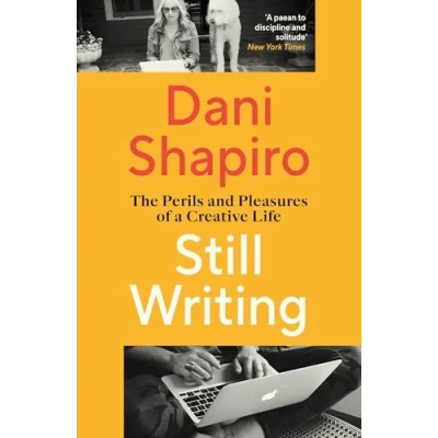 Afbeelding van Still Writing: The Perils and Pleasures of a Creative Life