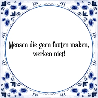 Afbeelding van Mensen die geen fouten maken, werken niet! Tegeltje + Spreuk