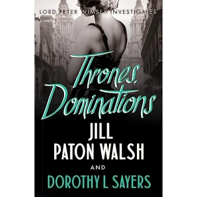 Afbeelding van Thrones, Dominations: The Enthralling Continuation of Dorothy L. Sayers&#039; Beloved Series