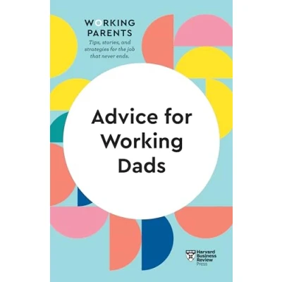 Afbeelding van Advice for Working Dads (HBR Parents Series)