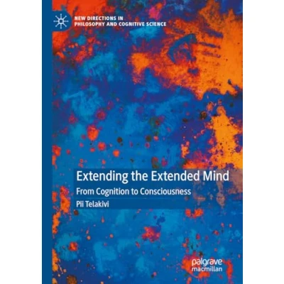 Afbeelding van Extending the Extended Mind: From Cognition to Consciousness