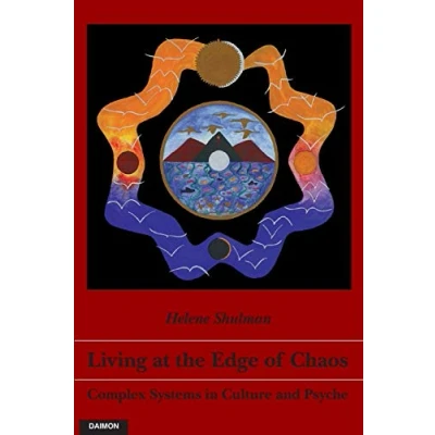 Afbeelding van Living at the Edge of Chaos: Complex Systems in Culture and Psyche: &amp; Psyche