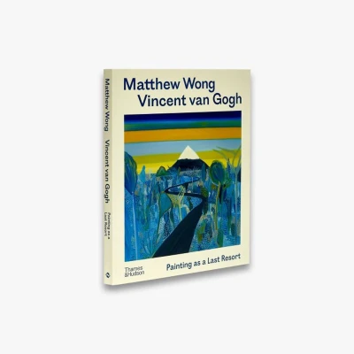 Afbeelding van Matthew Wong Vincent van Gogh: Painting as a Last Resort